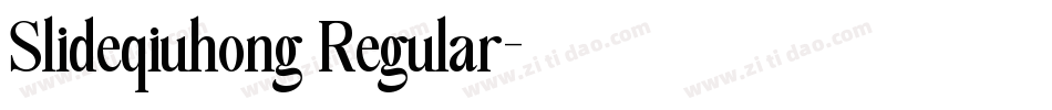 Slideqiuhong Regular字体转换
